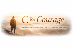 Courage meaning inner strength facing fear A to Z challenge