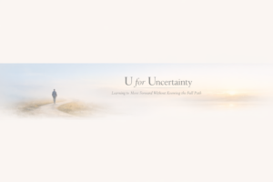 Uncertainty in life path unknown inner strength A to Z challenge