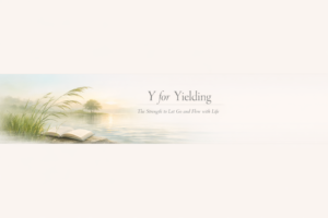 Yielding meaning letting go peace emotional balance life journey